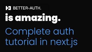 Better auth tutorial for next.js | Best authentication framework for next.js