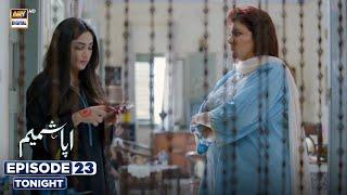 Aapa Shameem Episode 23 | Promo | Tonight | Fahad Sheikh | Zoha Tauqeer | Faiza Hassan | ARY Digital