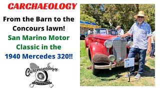 Carchaeology: The first big show! Barn Find Mercedes at the San Marino Motor Classic Concours