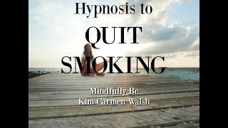 Hypnosis to quit smoking mindfully ~ Female voice of Kim Carmen Walsh