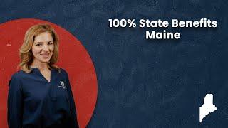 100% State Benefits - Maine