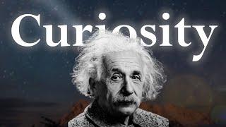 Curiosity | Featuring Albert Einstein and Richard Feynman