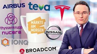 Märkte am Morgen: Nissan, Airbus, Thyssenkrupp Nucera, Tesla, Broadcom, Teva Pharmaceuticals, IonQ