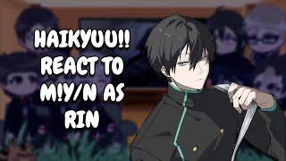 Haikyuu!! React To M!Y/N As Rin || Gacha React