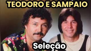 TEODORO E SAMPAIO SUCESSOS DO SERTANEJO top 07 SÓ SUCESSOS DO BAILÃO modão VANERA - BACK UP