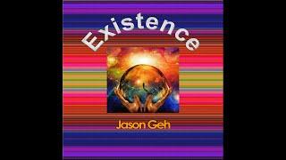 Existence (Music Composition by Jason Geh)