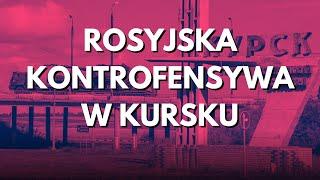 Rosyjska kontrofensywa w obwodzie kurskim