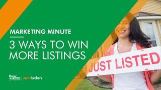 Marketing Minute Ep 2: 3 Ways to Win More Sellers and Listings