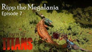 Ripp the Megalania - Ep 7 | Path of Titans - WWD Server (Realism)