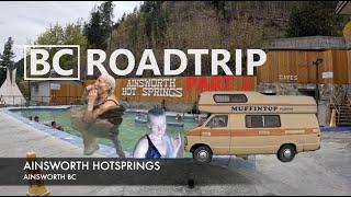 THE MUFFINTOP EXPRESS - Part 3 - Ainsworth Hotsprings #BC #Roadtrip