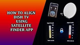 Demo how to align your Dish TV antenna using satellite finder app