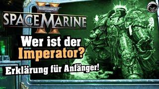 Wer ist der Imperator? Kurz erklärt für Anfänger! | Warhammer 40.000 Space Marine 2 Lore