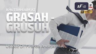 Grasah-Grusuh - Ustadz Dr. Firanda Andirja, M.A