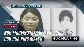 NBI: Fingerprints of Alice Guo, Guo Hua Ping match | ANC