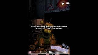 Golden Freddy Thinking He's The Most Powerful FNAF Character #fnaf #shorts