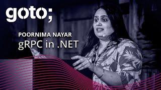 gRPC in .NET: Basics & More • Poornima Nayar • GOTO 2024