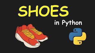 I CREATE SHOES MANAGEMENT SYSTEM USING PYTHON & LEARN PYTHON BY BUILDING SIMPLE PROJECTS