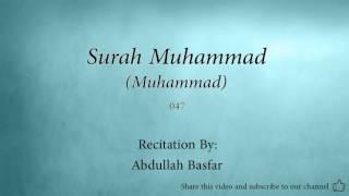 Surah Muhammad Muhammad   047   Abdullah Basfar   Quran Audio