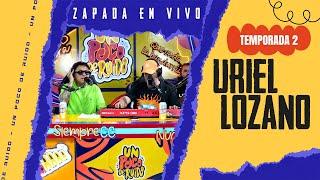 URIEL LOZANO Vol.2 / Zapada EN VIVO en UN POCO DE RUIDO !