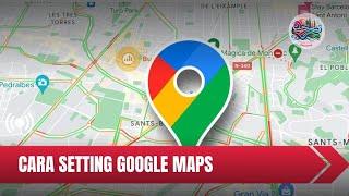 Tips Agar Google Maps Kamu Nggak Masuk Gang Sempit‼️