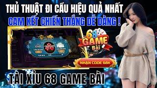 68 game bài đổi thưởng | Lên cho ae thủ thuật đi cầu tài xỉu 68 game bài đổi thưởng uy tín nhất 2024