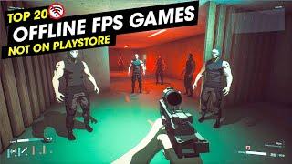 Top 20 Best OFFLINE FPS Games for Android - Not on Play Store with Download Links 