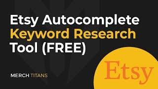 Etsy Keyword Research Tool | Etsy SEO | Free Autocomplete Keyword Tools by Merch Titans