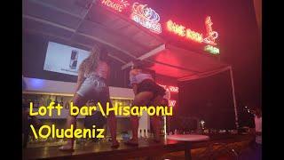 Loft bar\Hisaronu\Oludeniz