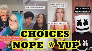 Nope Yup Choices Tik Tok! New Tik Tok Trend 2019! Yes or No Choices Compilation!