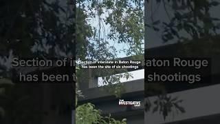 Section of interstate in Baton Rouge has been the site of six shootings