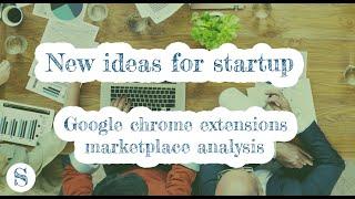 New ideas for startup. Profitable SaaS niches with Google chrome extensions marketplace