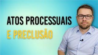 NOVO CPC - ATOS PROCESSUAIS E PRECLUSÃO