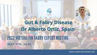Gut & Fabry Disease - Dr Alberto Ortiz - Fabry FIN Expert Meeting 2022