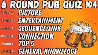 Pub Quiz 6 Rounds Picture, Entertainment, Sequence/Link, Connection, Top 5 & General Knowledge 104