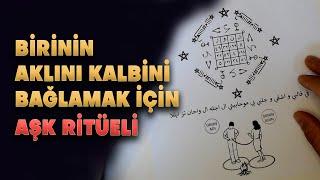 BİRİNİN AKLINI KALBİNİ KENDİNE BAĞLAMAK İÇİN AŞK RİTÜELİ