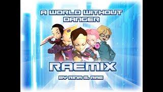 Rina S. Rae — A World Without Danger (Raemix) [2]