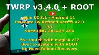 TWRP for  Rooting Galaxy A50 Android 11 Without Reboot Recovery Powered by Refined Kernel v2.0