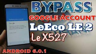 leEco LE 2 | le X527 ANDROID 6.0.1 REMOVE GOOGLE ACCOUNT leEco le 2 bypass frp