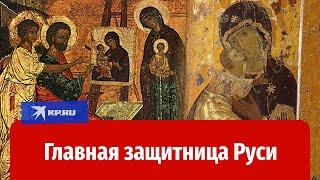 Владимирская икона Божией Матери: история главной защитницы и хранительницы Руси