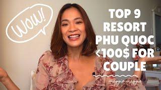 Du Lịch Phú Quốc I TOP 9 RESORT PHÚ QUỐC SANG CHẢNH GIÁ DƯỚI 100$! I Maggie Maggie