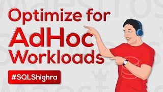 OPTIMIZE FOR AD HOC WORKLOADS SQL Server