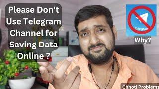  Telegram Channel Using for Save Data Can be Dangerous  ? @CHHOTIPROBLEMS