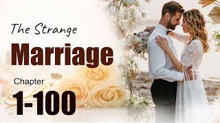 The Strange Marriage Chapter 1 to 100 Billionaire Romance Audiobook