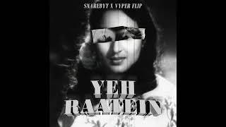 YEH RAATEIN | SnareByt x VYPER FLIP | Indian Classic Song Flip