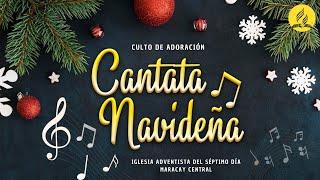 Cantata Navideña 2024 - Culto de Adoración