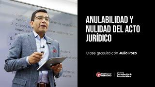 Anulabilidad y nulidad del acto jurídico, por Julio Pozo | Aula Virtual LP