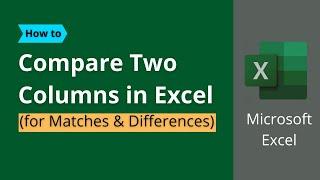 Compare two Columns in Excel (for Matches & Differences)