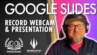 How to Record Webcam and Presentation in Google Slides