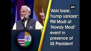 ‘Abki baar, Trump sarkaar’: PM Modi at ‘Howdy Modi’ event in presence of US President