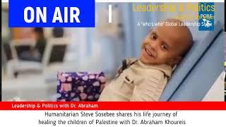 Steve Sosebee shares his life journey of healing the children of Palestine with Dr. Abraham Khoureis